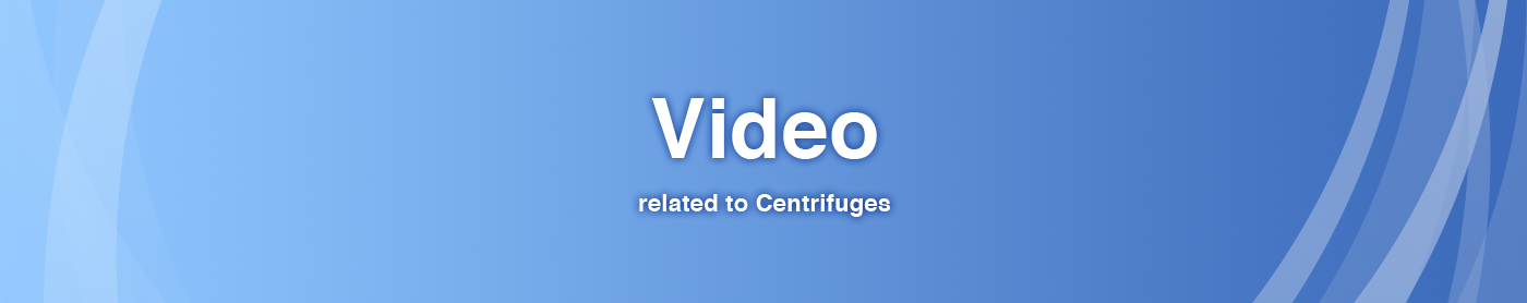 Video related to Centrifuges