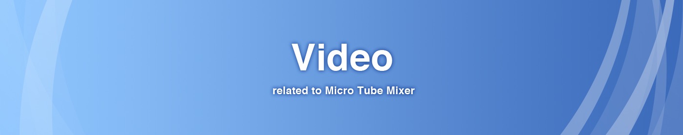 Video related to Micro Tube Mixer